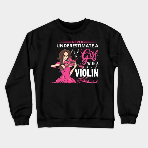 Never Underestimate a Girl with a Violin Crewneck Sweatshirt by CRE4TIX